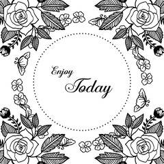 Vector illustration leaf flower frame with lettering enjoy today