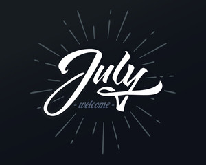 Welcome July vector calligraphy. Hand lettering on isolated white background. Hello typography for banners, labels, badges, postcard, cards, prints, posters, sale, web, invitation, t-shirt.