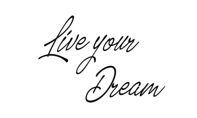 Positive Vibes, Live your dream, typography for print or use as poster, card, flyer, banner or T shirt