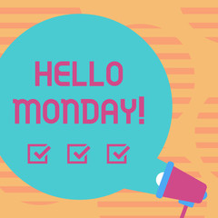 Word writing text Hellomonday. Business photo showcasing Positive Message for a new day Week Start Blank Round Color Speech Bubble Coming Out of Megaphone for Announcement