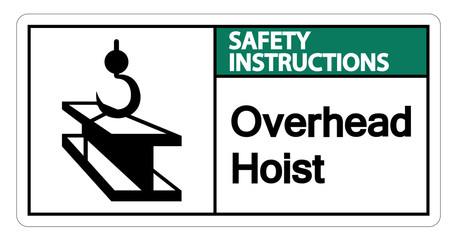 Safety instructions Overhead Hoist Symbol Sign Isolate On White Background,Vector Illustration