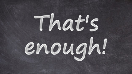 That's enough written on blackboard