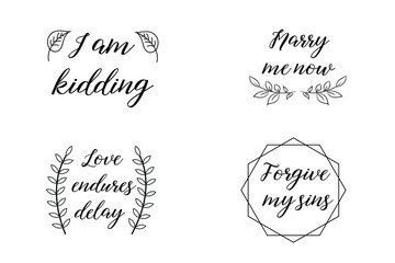 I am kidding, Marry me now, Love endures delay, Forgive my sins. Calligraphy sayings for print. Vector Quotes
