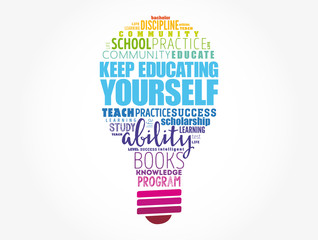 Keep Educating Yourself light bulb word cloud collage, education business concept background