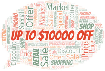 Up To $10000 Off word cloud. Wordcloud made with text only.