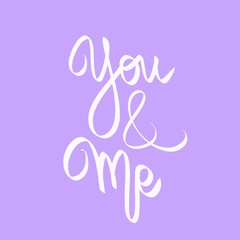 Obraz premium Hand drawn lettering illustration in violet. Couple white sign you and me. Love quote. Cute calligraphy postcard, poster graphic design typography element on purple background.