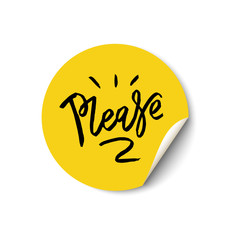 Please hand drawn lettering. Promotional sticker with a turned edge on white background