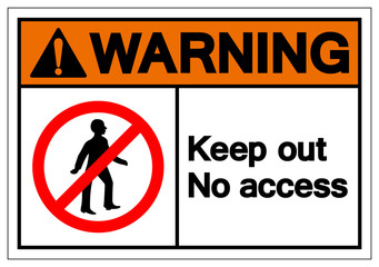 Warning Keep Out No Access Symbol Sign, Vector Illustration, Isolate On White Background Label. EPS10