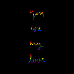 You are my love hand drawn lettering with rainbow LGBT flag