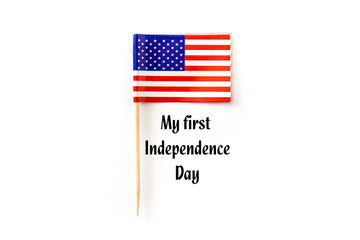 My first Independence Day and USA flags on white background