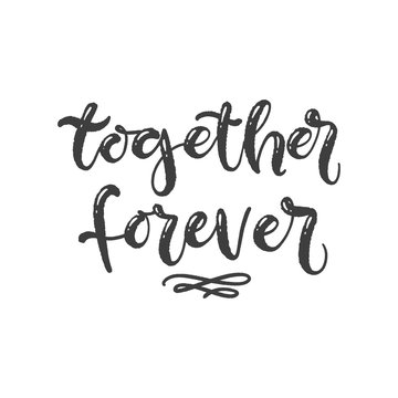 Lettering with phrase Together forever. Vector illustration.