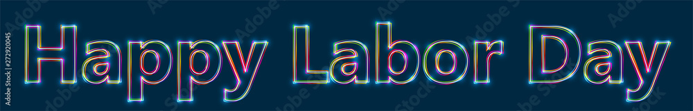 Poster happy labor day - colorful multi-layered outline text with glowing light effect on blue background.