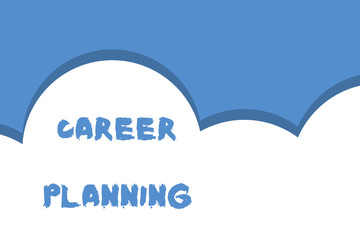 Writing note showing Career Planning. Business photo showcasing Strategically plan your career goals and work success Half cloud blue sky landscape Seamless cloudy pattern Abstract.