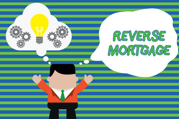 Handwriting text Reverse Mortgage. Concept meaning loan for seniors age above sixties and older to be returned Standing man suit hands up imaginary bubble light bulb gears working together.