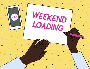 Word writing text Weekend Loading. Business photo showcasing Starting Friday party relax happy time resting Vacations Top View Man Writing Blank Paper Pen Pencil Marker Smartphone Message Icon