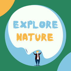 Conceptual hand writing showing Explore Nature. Concept meaning Discovering the countryside Enjoying the wildlife Travel Front view Man dressed suit tie two hands up big balloon