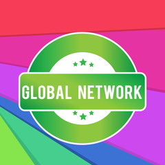 Text sign showing Global Network. Business photo showcasing Any communication system which spans the entire Earth Colored Round Shape Label Badge Stars Blank Rectangular Text Box Award