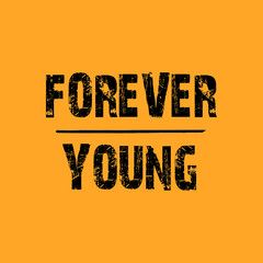 Forever young - Vector illustration design for banner, t shirt graphics, fashion prints, slogan tees, stickers, cards, posters and other creative uses