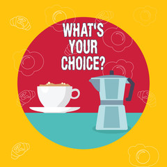 Word writing text What S Your Choicequestion. Business photo showcasing Option Decision Preferred Opinion Preference