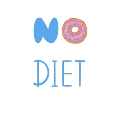 No diet. Decorative lettering of blue color with a glazed pink donut.