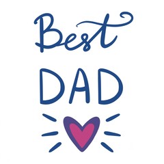 Best dad. Decorative lettering of blue color with a heart on a white backgrond.