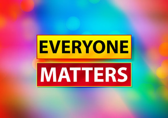 Everyone Matters Abstract Colorful Background Bokeh Design Illustration