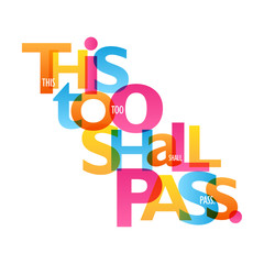 THIS TOO SHALL PASS. colorful vector inspirational words typography banner