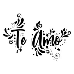 I love you! Te Amo! Black Vector lettering isolated illustration on white  background