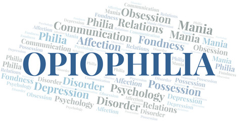 Opiophilia word cloud. Type of Philia.