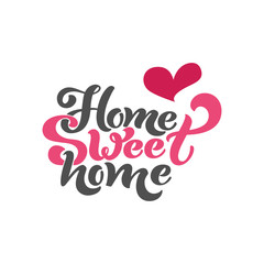 Fototapeta na wymiar Home sweet home. Typographic vector design for greeting card, invitation card, background, lettering composition. Handwritten modern brush lettering.