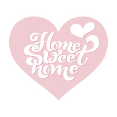 Home sweet home. Typographic vector design for greeting card, invitation card, background, lettering composition. Handwritten modern brush lettering.