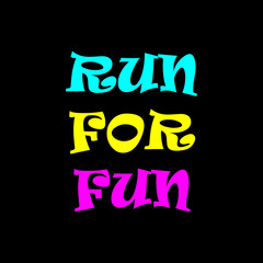 Run for fun - Vector illustration design for banner, t shirt graphics, fashion prints, slogan tees, stickers, cards, posters and other creative uses