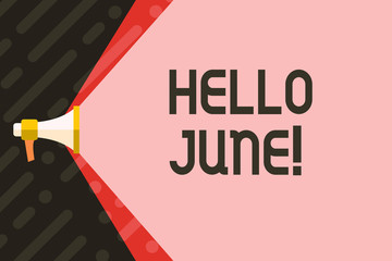 Handwriting text writing Hello June. Conceptual photo Starting a new month message May is over Summer starting
