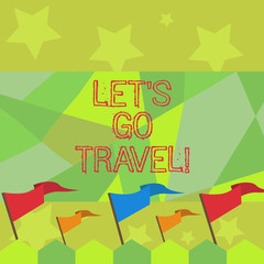 Conceptual hand writing showing Let S Go Travel. Concept meaning Going away Travelling Asking someone to go outside Trip