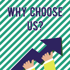 Handwriting text Why Choose Usquestion. Conceptual photo Reasons to select our Services Products or Offers photo of Hand Holding Colorful Huge 3D Arrow Pointing and Going Up