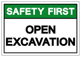 Safety First Open Excavation Symbol Sign, Vector Illustration, Isolate On White Background Label. EPS10