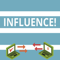 Text sign showing Influence. Conceptual photo Capacity to have effect on others character development behavior Exchange Arrow Icons Between Two Laptop with Currency Sign and Check Icons.