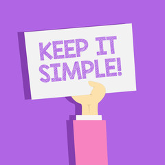 Text sign showing Keep It Simple. Conceptual photo ask something easy understand not go into too much detail Clipart of Hand Holding Up Blank Sheet of White Paper on Pastel Backdrop.