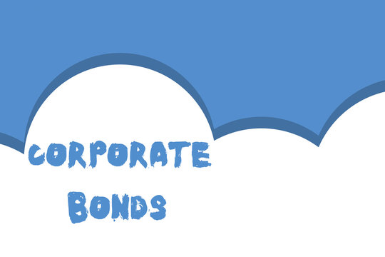 Writing note showing Corporate Bonds. Business photo showcasing corporation to raise financing for variety of reasons Half cloud blue sky landscape Seamless cloudy pattern Abstract.