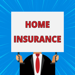 Handwriting text writing Home Insurance. Conceptual photo Covers looses and damages and on accidents in the house Just man chest dressed dark suit tie no face holding blank big rectangle