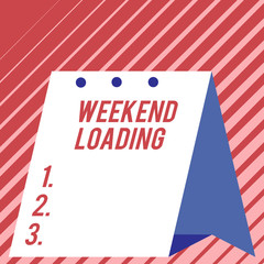 Text sign showing Weekend Loading. Business photo showcasing Starting Friday party relax happy time resting Vacations Modern fresh and simple design of calendar using hard folded paper material