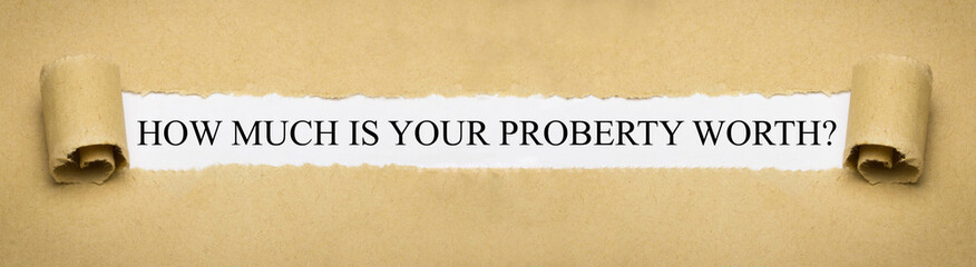 How much is your proberty worth?