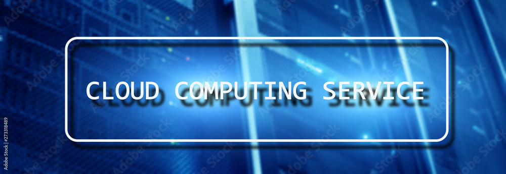 Poster cloud computing service concept on supercomputer blurred background.