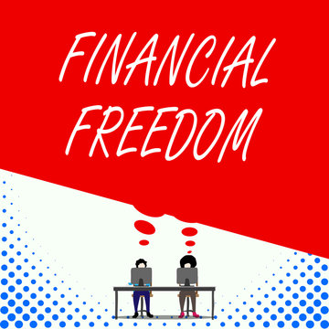 Text sign showing Financial Freedom. Business photo text Having money Free from worry when it comes to cash flow Two men sitting behind desk each one laptop sharing blank thought bubble