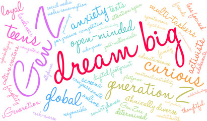 Dream Big Generation Z Word Cloud on a white background.  