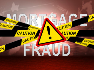 Mortgage Fraud Symbol Represents Property Loan Scam Or Refinance Con - 3d Illustration