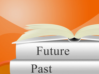 Future Versus Past Book Comparing History With Upcoming Events - 3d Illustration