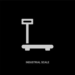 white industrial scale vector icon on black background. modern flat industrial scale from measurement concept vector sign symbol can be use for web, mobile and logo.