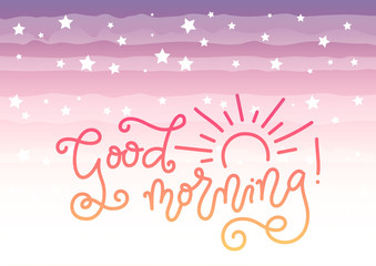 calligraphy lettering of Good Morning with sun in orange pink on purple background with stars and dawn