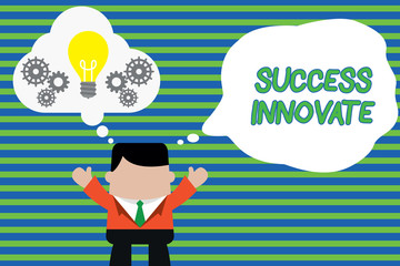 Handwriting text Success Innovate. Conceptual photo make organizations more adaptive to market forces Standing man suit hands up imaginary bubble light bulb gears working together